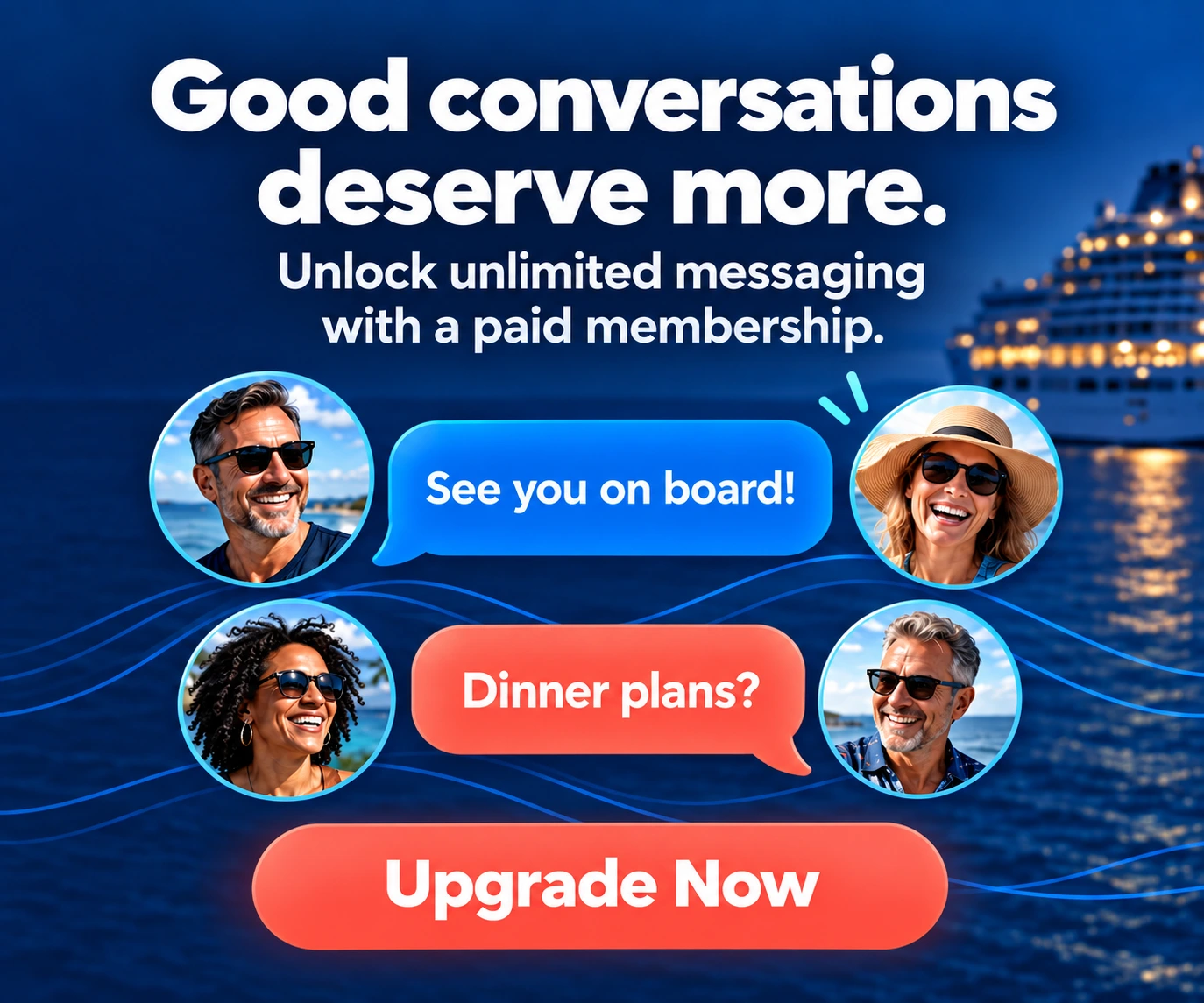 Good conversations deserve more. Upgrade Now!