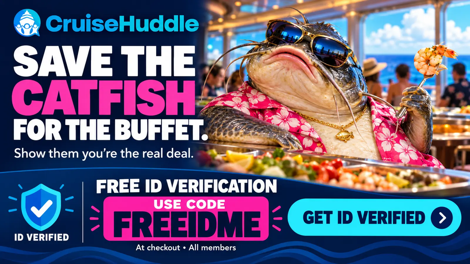 Save the Catfishing for the buffet. Free ID Verification
